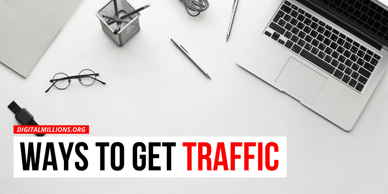 Ways to Get Traffic