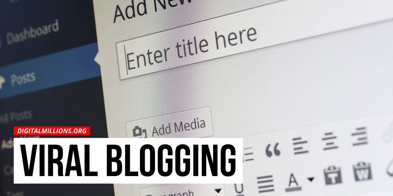 What is Viral Blogging