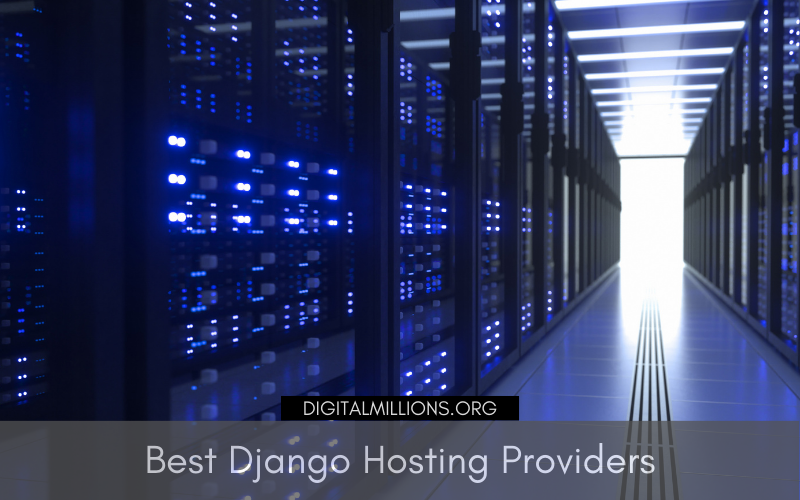 7 Best Django Hosting Providers Compared & Ranked