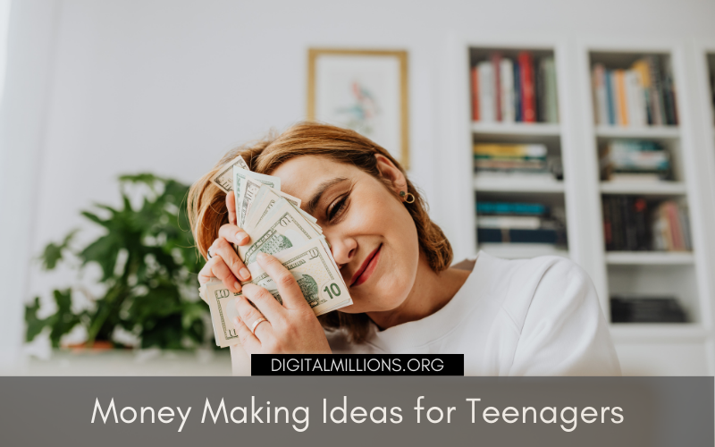 Top 10 Best Money Making Ideas for Teenagers for Extra Money