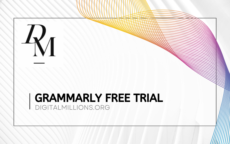 Grammarly Free Trial: 7 Ways to Try Grammarly Today!