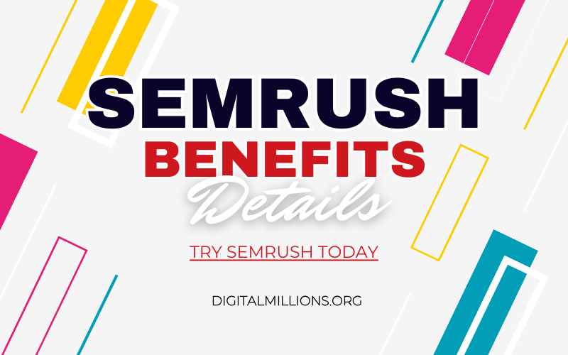 10 Top Benefits of Semrush: Best Use Cases