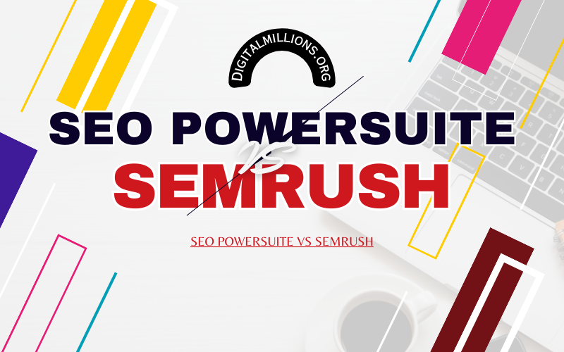 SEO PowerSuite vs Semrush: What Is the Best Tool in 2025?