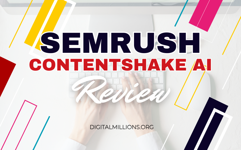 Semrush ContentShake AI Review: Pros & Cons