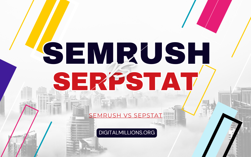Semrush vs Serpstat