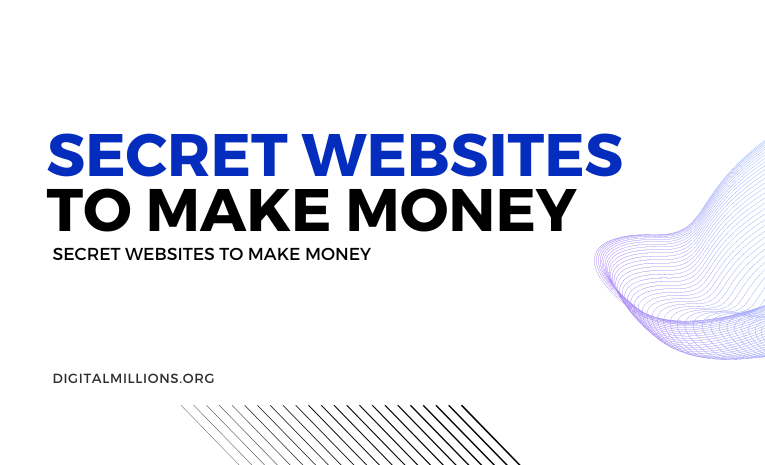 Secret Websites to Make Money