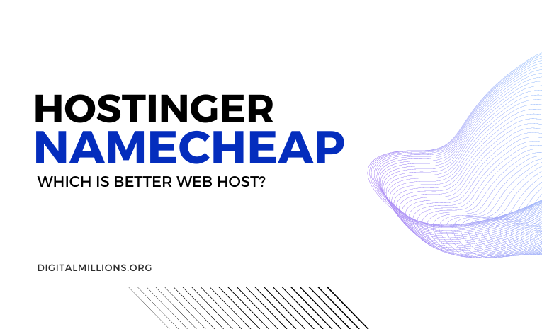 Hostinger vs Namecheap Hosting: Which Is Better?